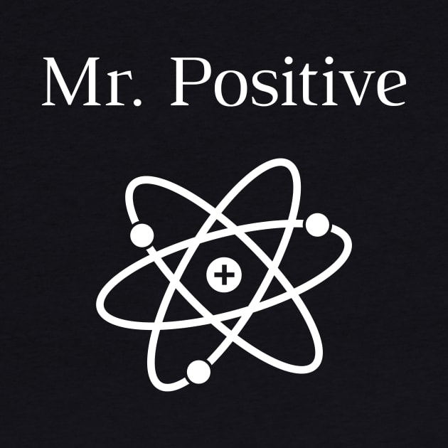 Mr Positive by HighBrowDesigns